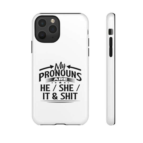 My Pronouns Are He / She / It & Shit Tough Cases - Image 37