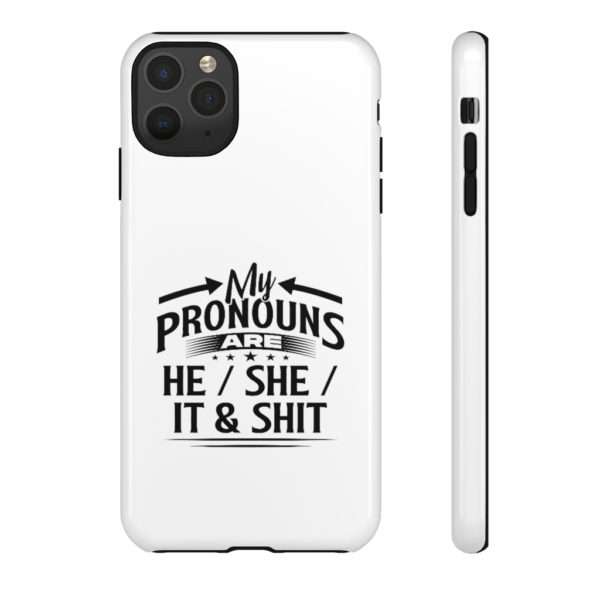 My Pronouns Are He / She / It & Shit Tough Cases - Image 39