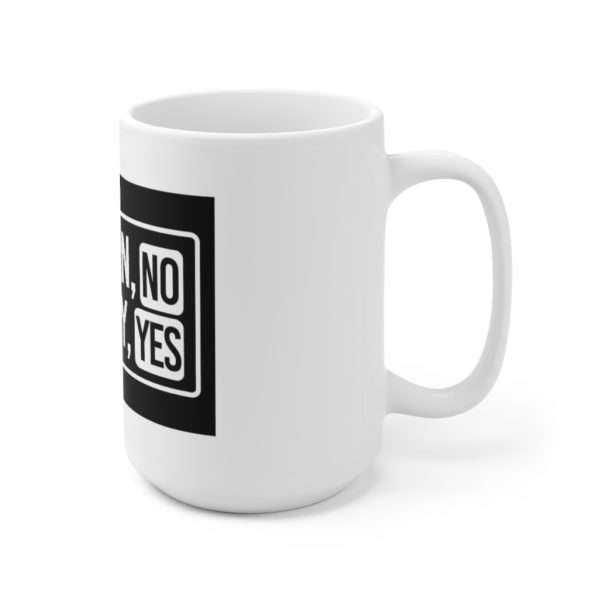 Wise Man, No. Wise Guy, Yes. Ceramic Mug 15oz - Image 3