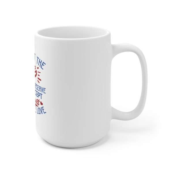 We Accept the Love We Think We Deserve OR We Accept the Dessert We Think We Love Ceramic Mug 15oz - Image 3