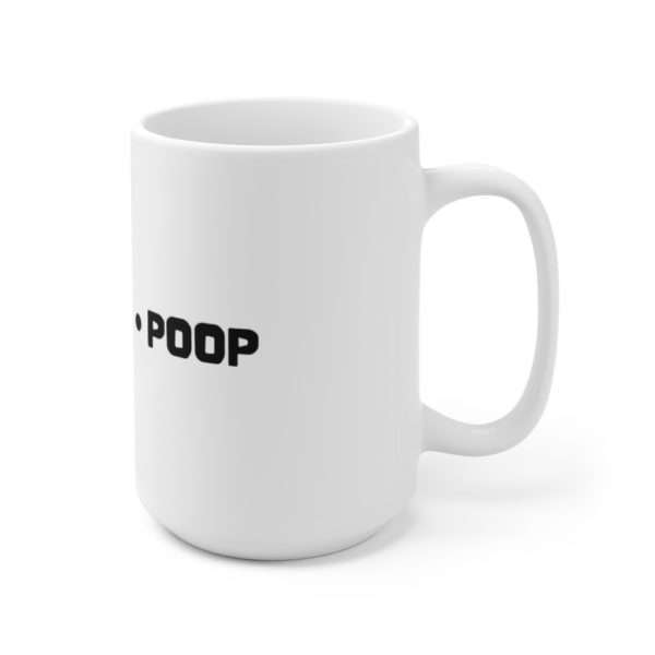 EAT PRAY POOP Ceramic Mug 15oz - Image 3