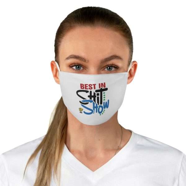 Best In Shit Show Fabric Face Mask