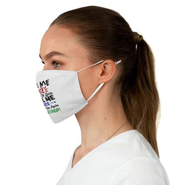 Fool Me Once Shame on You. Fool Me Twice Shame on You Again You Bastard Fabric Face Mask - Image 3