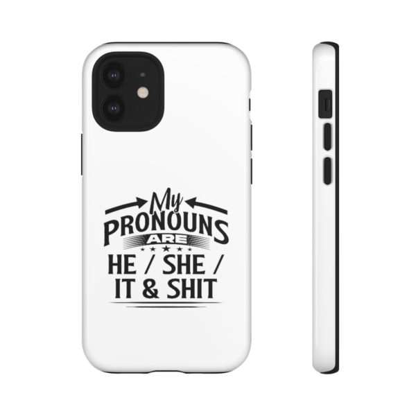 My Pronouns Are He / She / It & Shit Tough Cases - Image 29