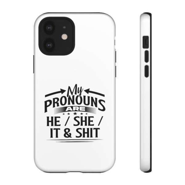 My Pronouns Are He / She / It & Shit Tough Cases - Image 27