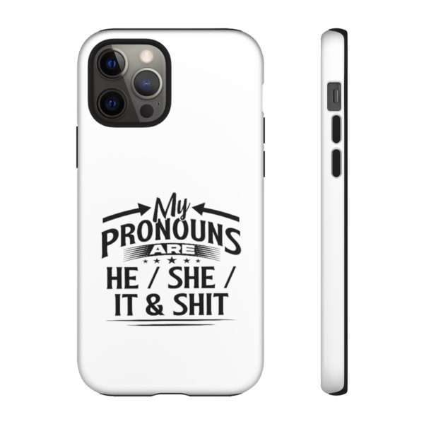 My Pronouns Are He / She / It & Shit Tough Cases - Image 32