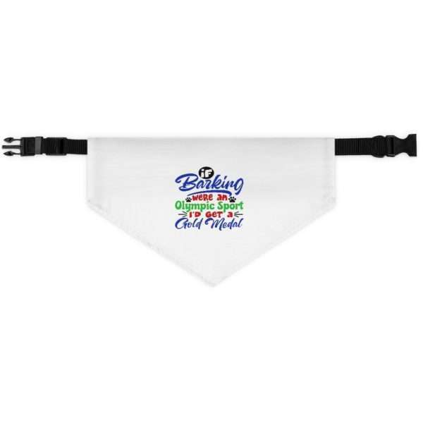 Funny Dog Bandana Collar - If Barking Were an Olympic Sport I'd Get a Gold Medal - Image 7