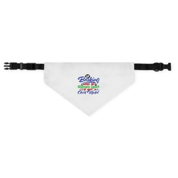 Funny Dog Bandana Collar - If Barking Were an Olympic Sport I'd Get a Gold Medal - Image 2