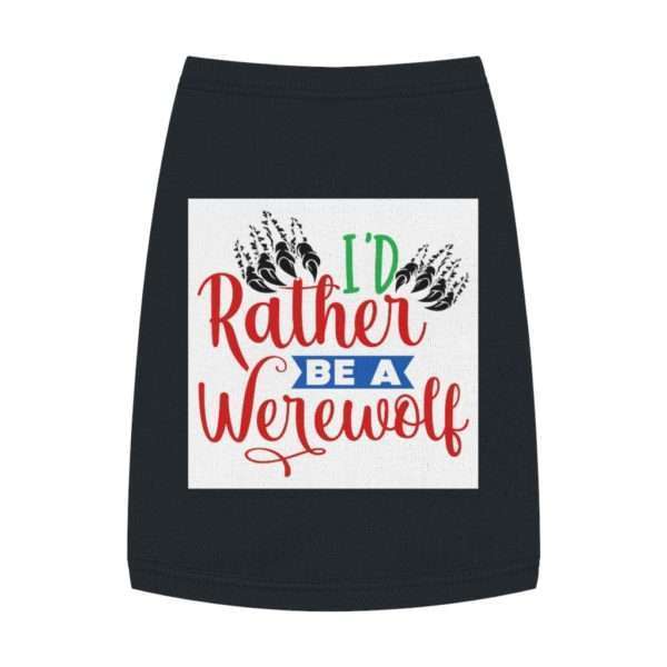 I'd Rather Be a Werewolf Pet Tank Top - Image 5