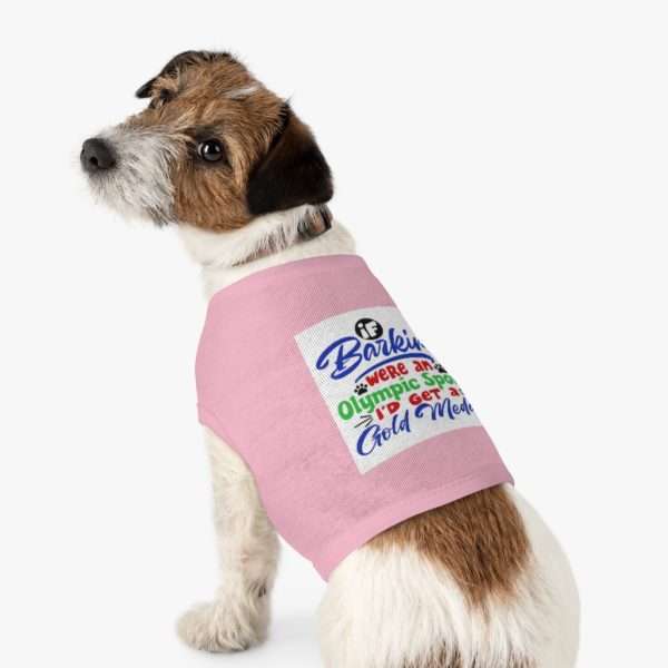 Funny Dog Tank Top T-shirt - If Barking Were an Olympic Sport I'd Get a Gold Medal - Image 8