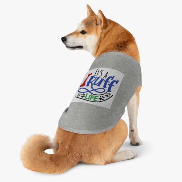 It's a Ruff Life Pet Tank Top - Image 4