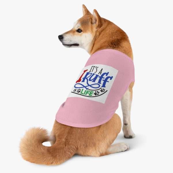 It's a Ruff Life Pet Tank Top - Image 8