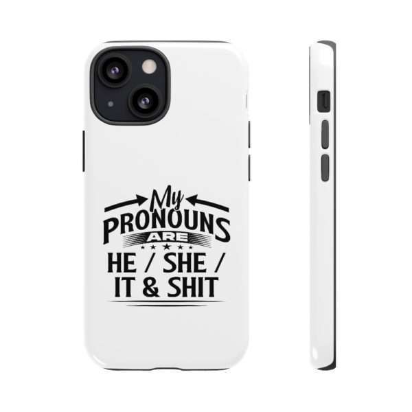 My Pronouns Are He / She / It & Shit Tough Cases - Image 17