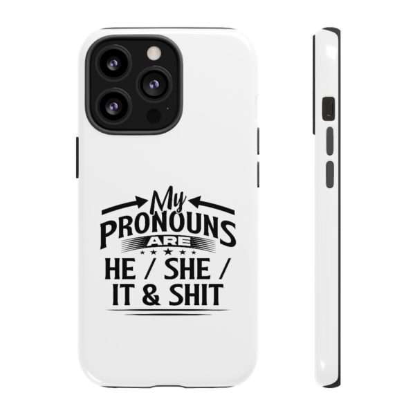 My Pronouns Are He / She / It & Shit Tough Cases - Image 21