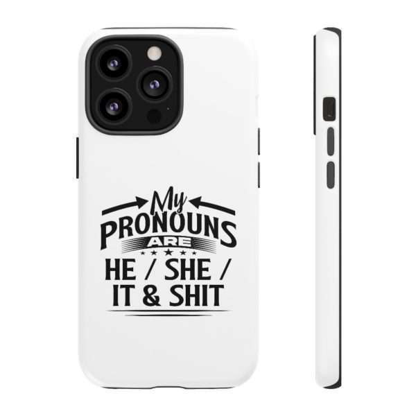 My Pronouns Are He / She / It & Shit Tough Cases - Image 23