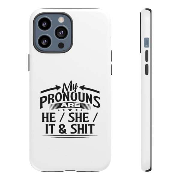 My Pronouns Are He / She / It & Shit Tough Cases - Image 25