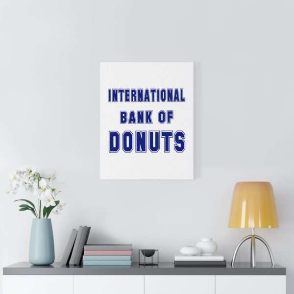 INTERNATIONAL BANK OF DONUTS Canvas Gallery Wraps - Image 42