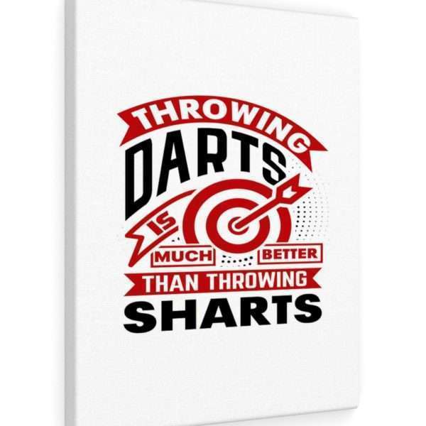 Throwing Darts Is Much Better than Throwing Sharts Canvas Gallery Wraps - Image 41