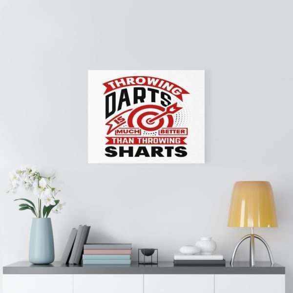 Throwing Darts Is Much Better than Throwing Sharts Canvas Gallery Wraps