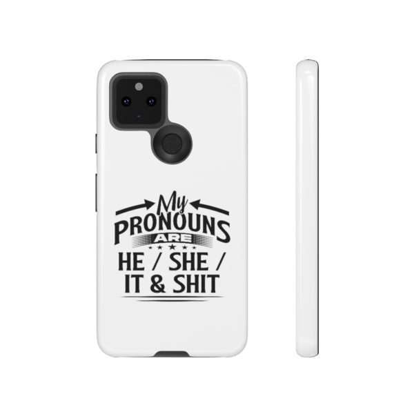 My Pronouns Are He / She / It & Shit Tough Cases - Image 83