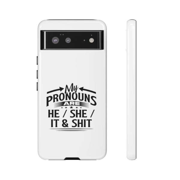 My Pronouns Are He / She / It & Shit Tough Cases - Image 3