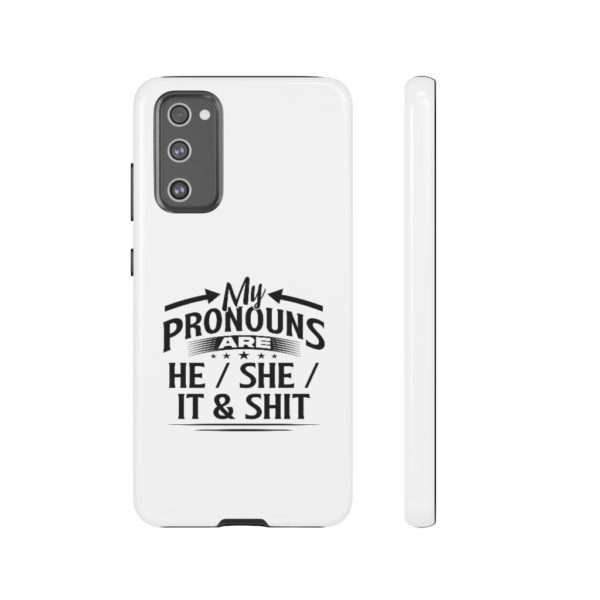 My Pronouns Are He / She / It & Shit Tough Cases - Image 87