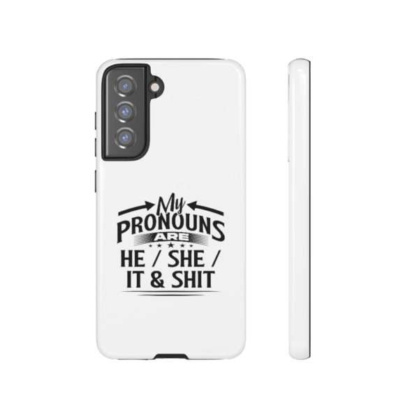 My Pronouns Are He / She / It & Shit Tough Cases - Image 91