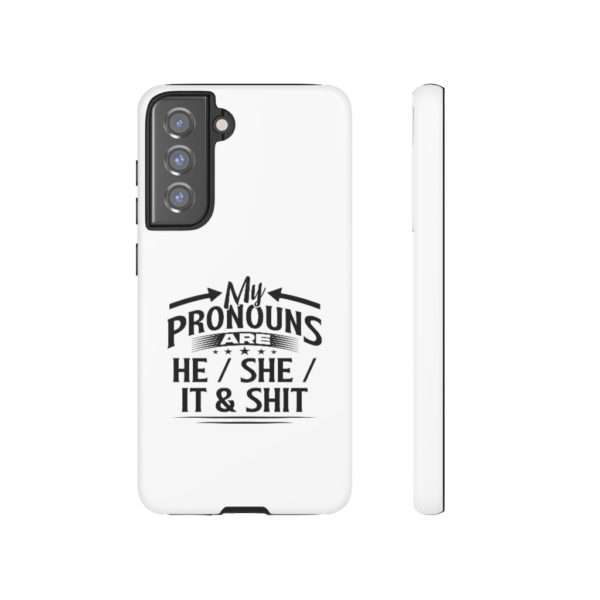 My Pronouns Are He / She / It & Shit Tough Cases - Image 93