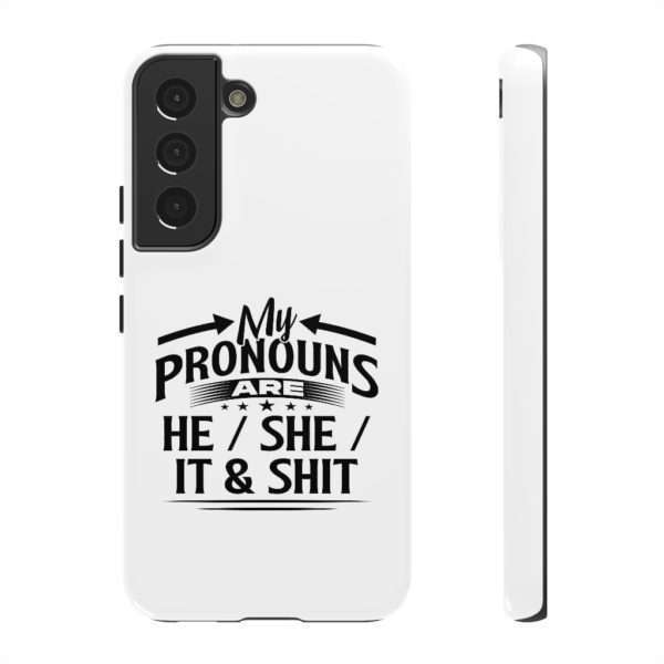 My Pronouns Are He / She / It & Shit Tough Cases - Image 55