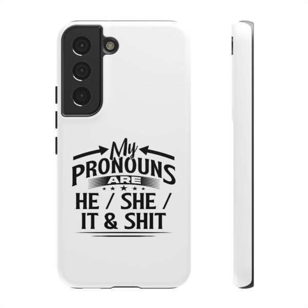 My Pronouns Are He / She / It & Shit Tough Cases - Image 57