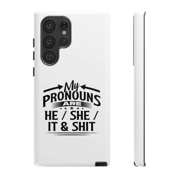 My Pronouns Are He / She / It & Shit Tough Cases - Image 77