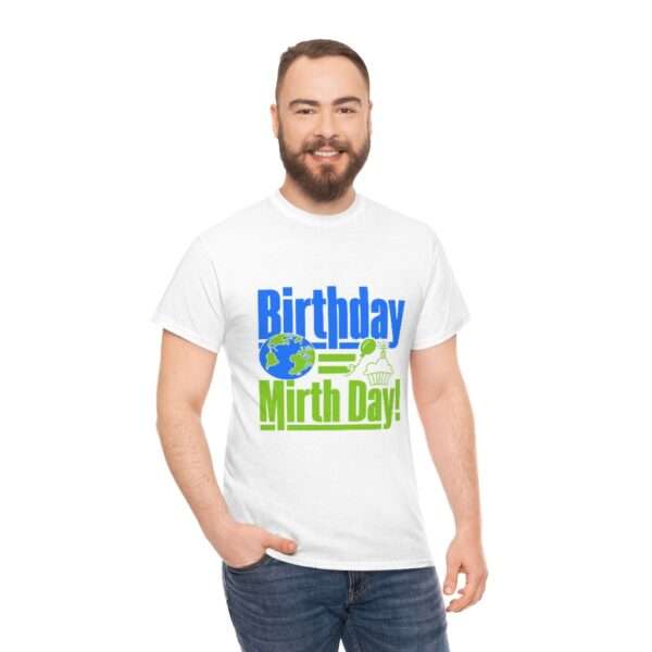 Unisex Heavy Cotton Tee - Birthday = Mirthday - Image 4