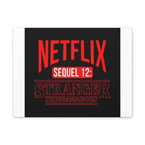 Canvas Gallery Wraps - Netflix Sequel 12: Stranger Thingamabobs - Image 16