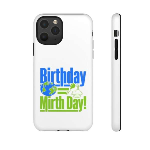 Cell Phone Tough Cases - Birthday = Mirthday - Image 38