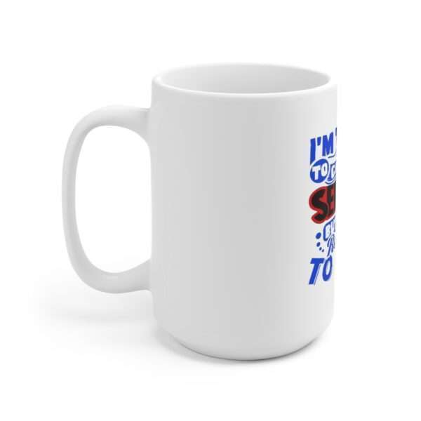 I'm Trying to Catch SELFISH But They Refuse to Bite Ceramic Mug 15oz - Image 2