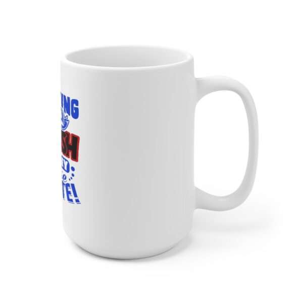 I'm Trying to Catch SELFISH But They Refuse to Bite Ceramic Mug 15oz - Image 3