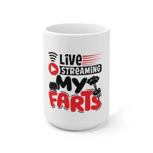 Ceramic Coffee Mug 15oz - Live Streaming My Farts