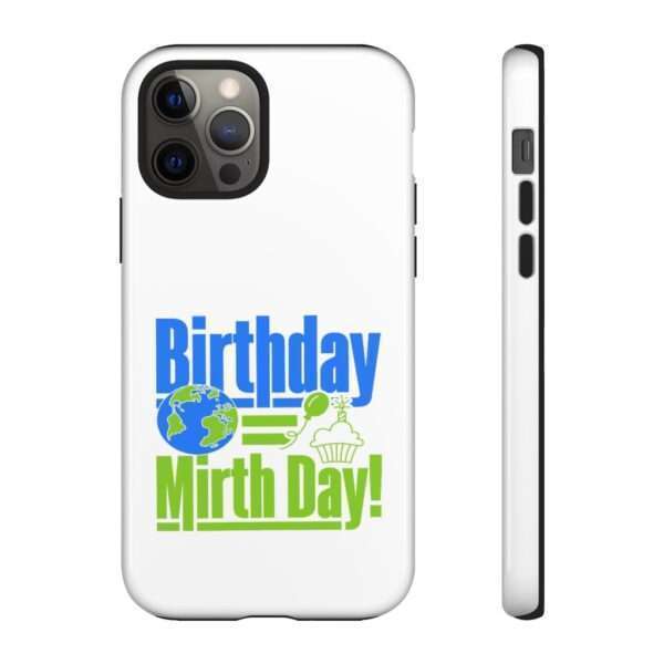 Cell Phone Tough Cases - Birthday = Mirthday - Image 31