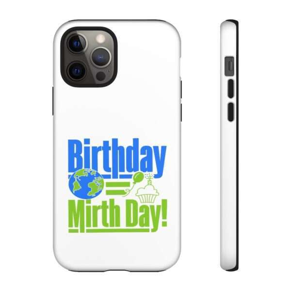 Cell Phone Tough Cases - Birthday = Mirthday - Image 32