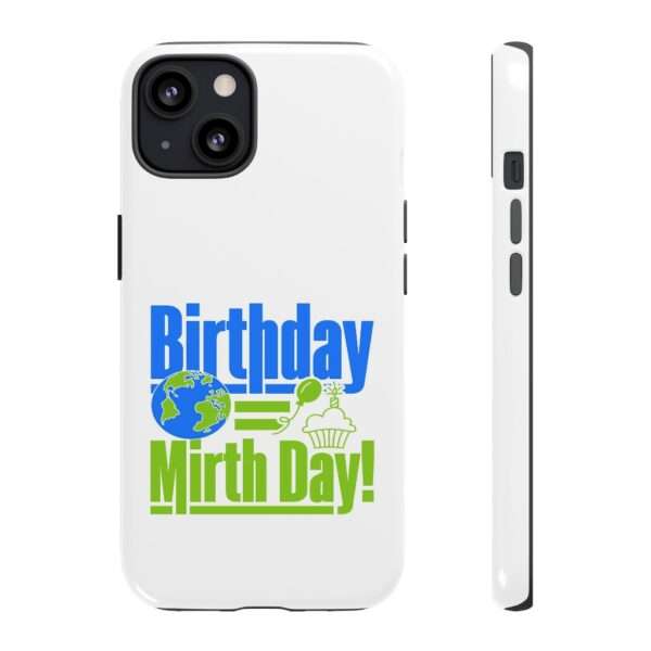 Cell Phone Tough Cases - Birthday = Mirthday - Image 13