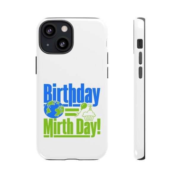 Cell Phone Tough Cases - Birthday = Mirthday - Image 17