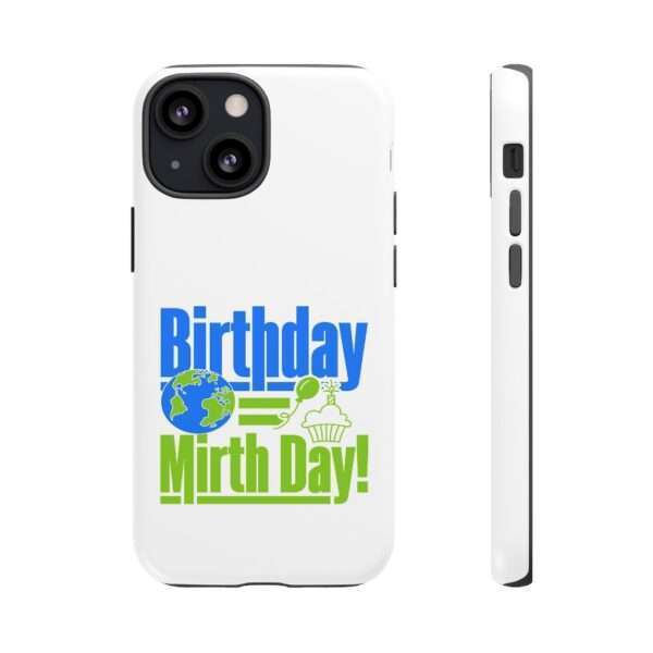 Cell Phone Tough Cases - Birthday = Mirthday - Image 19