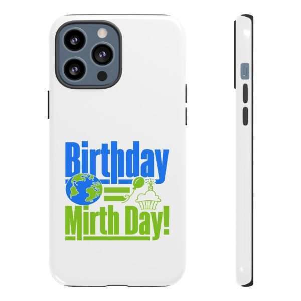 Cell Phone Tough Cases - Birthday = Mirthday