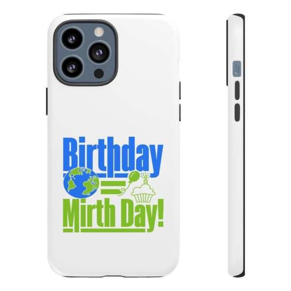 Cell Phone Tough Cases - Birthday = Mirthday - Image 25