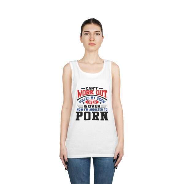 Unisex Heavy Cotton Tank Top - Can't Work Out. Pulled My Groin. Over & Over. Now I'm Addicted to Porn. - Image 3