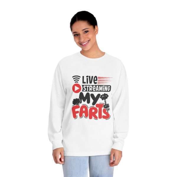 Unisex Classic Long Sleeve T-Shirt - Live Streaming My Farts