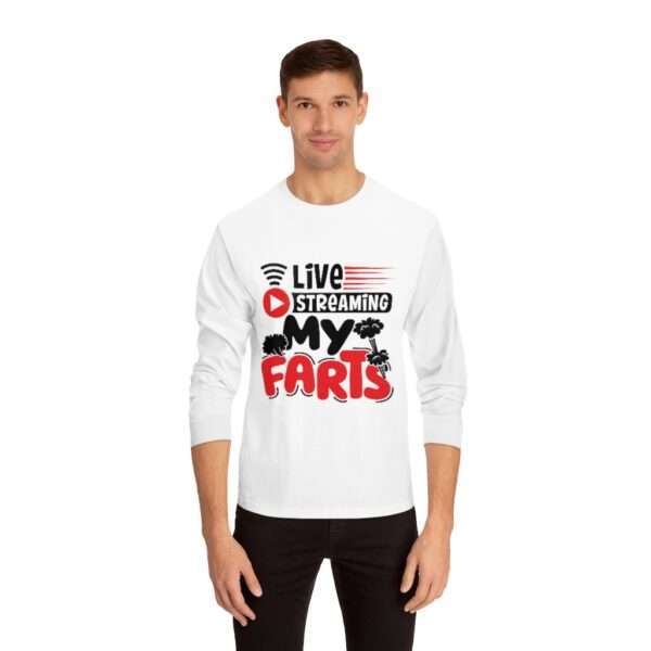 Unisex Classic Long Sleeve T-Shirt - Live Streaming My Farts - Image 3