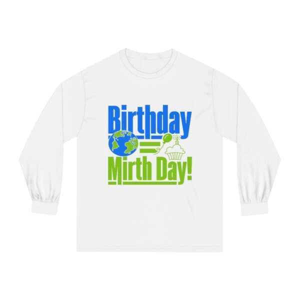 Unisex Classic Long Sleeve T-Shirt - Birthday = Mirthday - Image 2