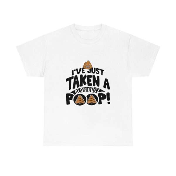 Unisex Heavy Cotton Tee - I’ve Just Taken a Glorious Poop! - Image 2