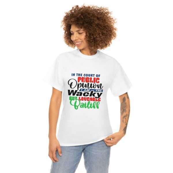 Unisex Heavy Cotton Tee - In the Court of Public Opinion, I Am the Wacky, But Loveable Bailiff - Image 3